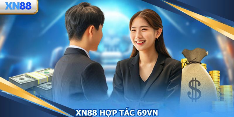 XN88 Hợp Tác 69VN - Liên Minh Nhà Cái Top 1 Việt Nam