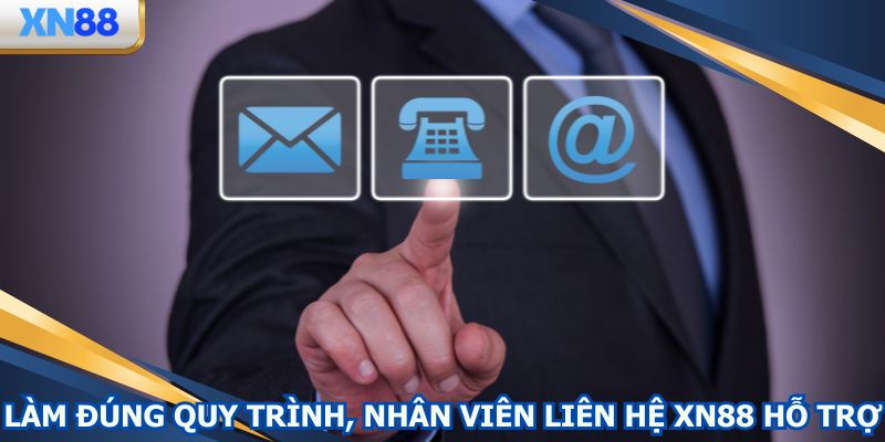 Liên hệ XN88 để được hỗ trợ tới nơi tới chốn
