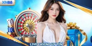 Live Casino Uy Tín - Tận Hưởng Chất Lượng Quốc Tế Tại XN88