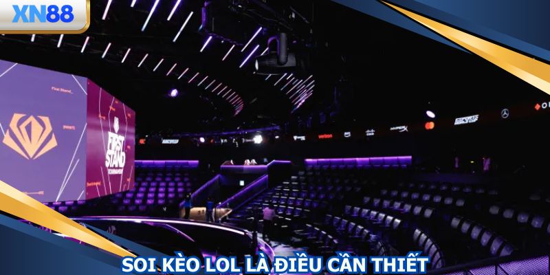 Soi kèo LoL hôm nay là điều vô cùng cần thiết